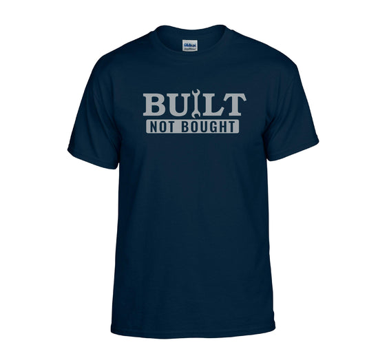 Built Not Bought T-shirt