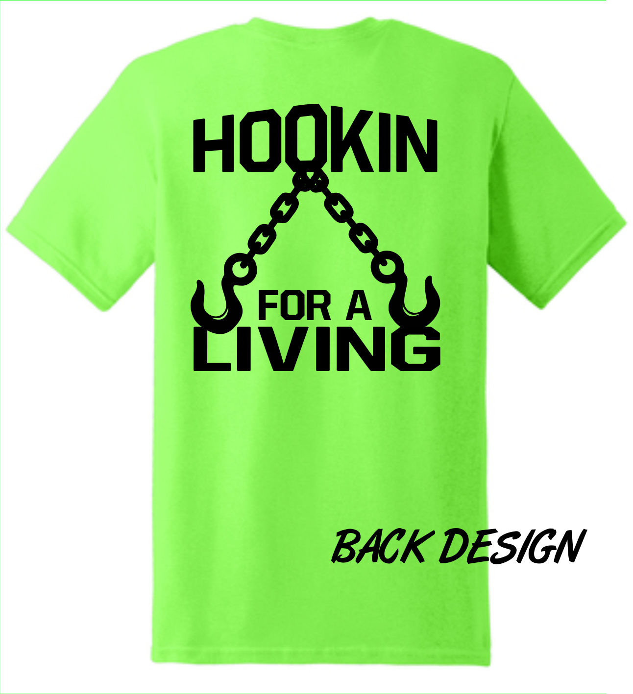 hookin for a livin on neon green tshirt