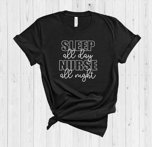 Sleep All Day Nurse All Night Soft Style T-shirt