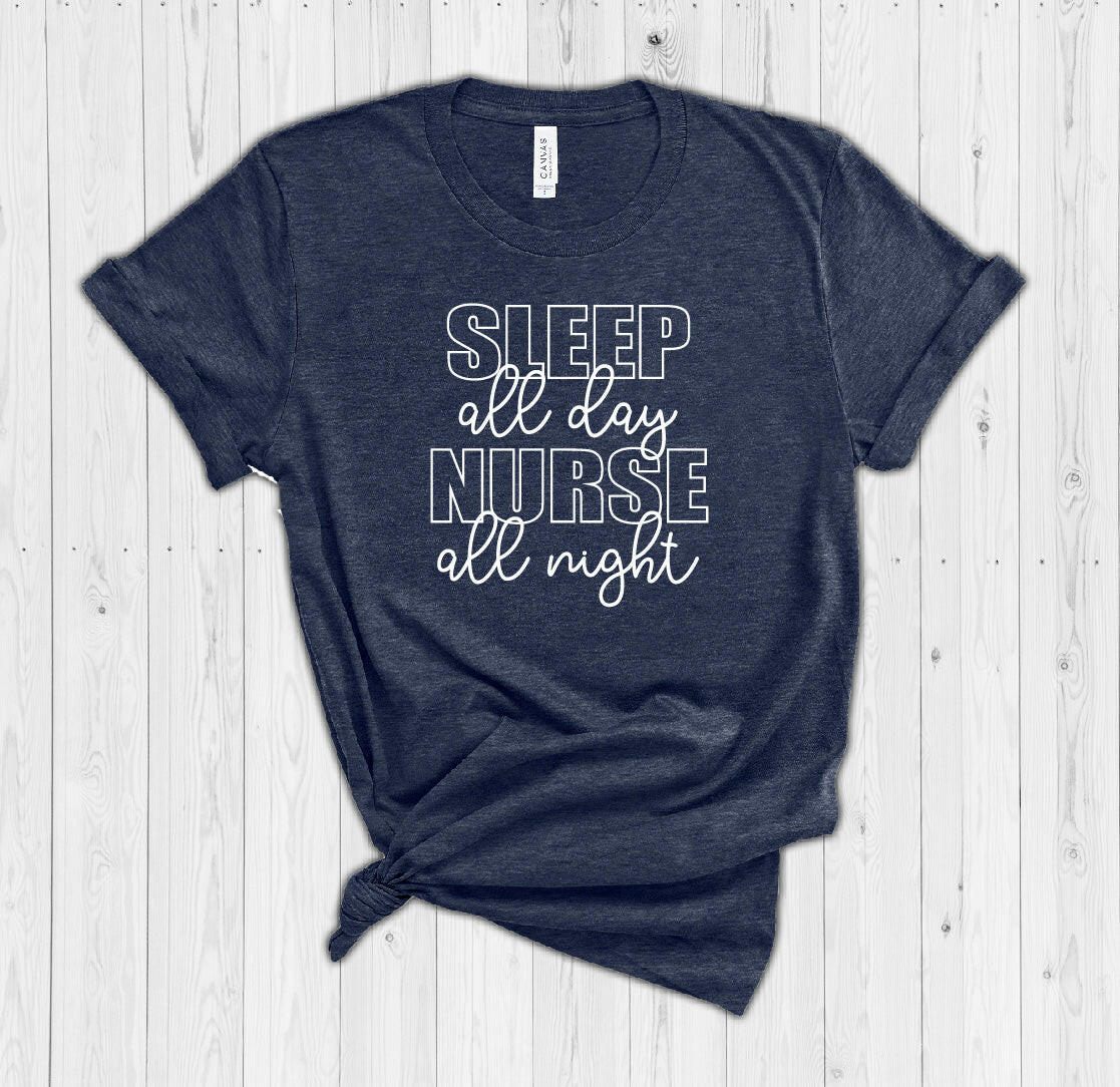 Sleep All Day Nurse All Night Soft Style T-shirt