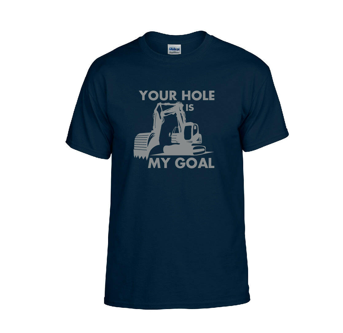 Your Hole Is My Goal T-shirt