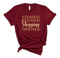 Stressed Blessed Shopping Obsessed Soft Style Tshirt