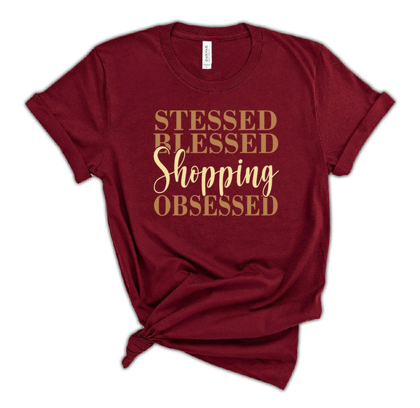 Stressed Blessed Shopping Obsessed Soft Style Tshirt