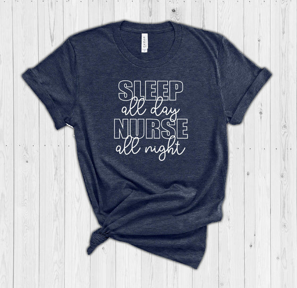Sleep All Day Nurse All Night Soft Style T-shirt