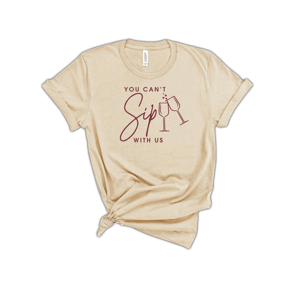 You Can't Sip Soft Style T-shirt